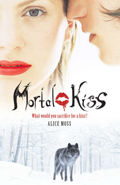 Book cover of Mortal Kiss: What Would You Sacrifice For A Kiss? (Mortal Kiss #1)