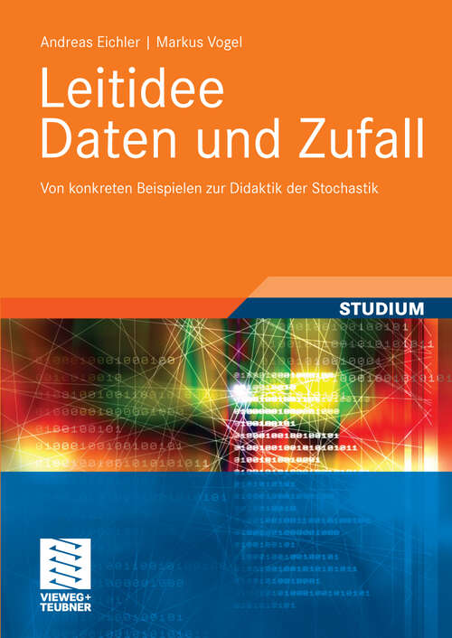 Book cover of Leitidee Daten und Zufall: Von konkreten Beispielen zur Didaktik der Stochastik (2009)