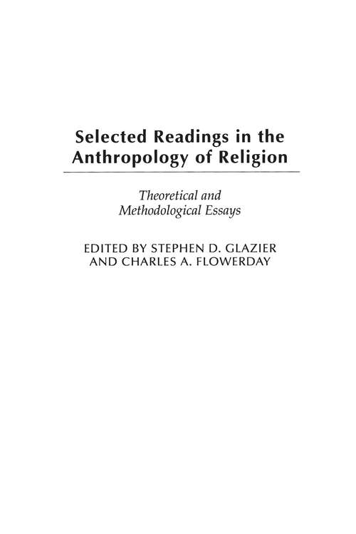 Book cover of Selected Readings in the Anthropology of Religion: Theoretical and Methodological Essays (Contributions to the Study of Anthropology)