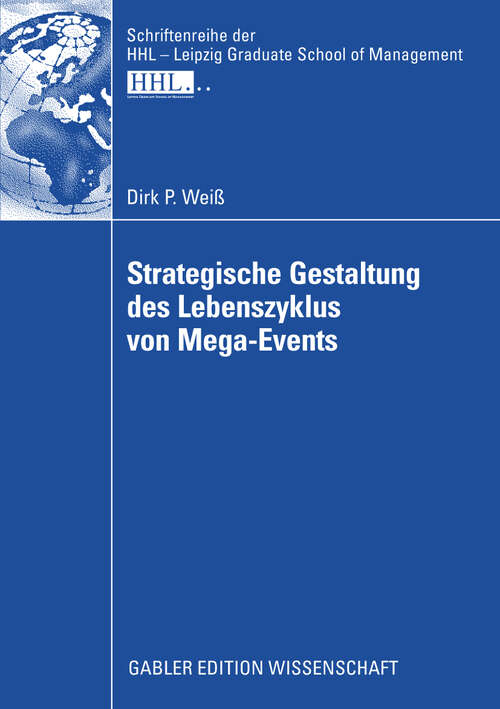 Book cover of Strategische Gestaltung des Lebenszyklus von Mega-Events (2008) (Schriftenreihe der HHL Leipzig Graduate School of Management)