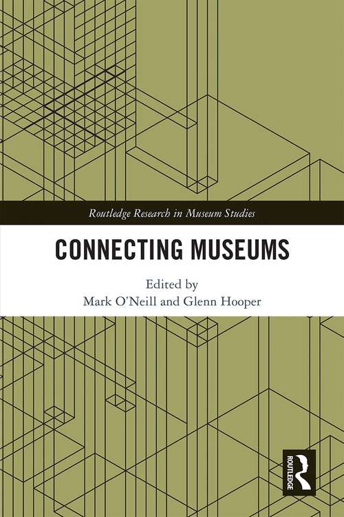 Book cover of Connecting Museums (Routledge Research in Museum Studies)