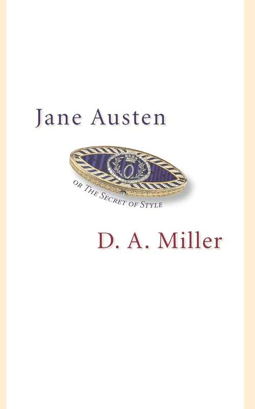 Book cover of Jane Austen, or The Secret of Style