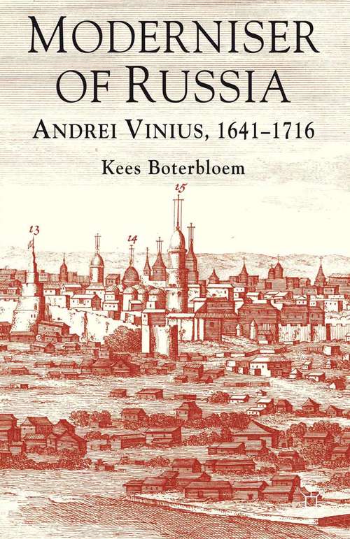 Book cover of Moderniser of Russia: Andrei Vinius, 1641-1716 (2013)