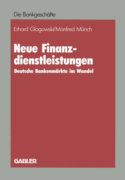 Book cover of Neue Finanzdienstleistungen: Deutsche Bankenmärkte im Wandel (1986) (Die Bankgeschäfte)