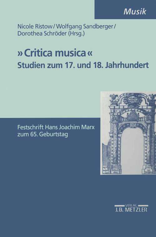 Book cover of "Critica Musica" - Studien zum 17. und 18. Jahrhundert: Festschrift Hans Joachim Marx zum 65. Geburtstag (1. Aufl. 2001)