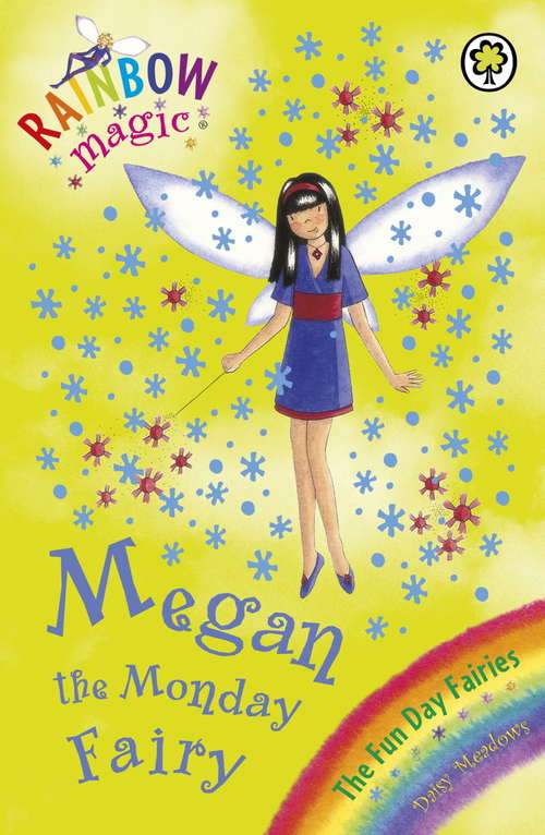 Book cover of Megan The Monday Fairy: The Fun Day Fairies Book 1 (Rainbow Magic)