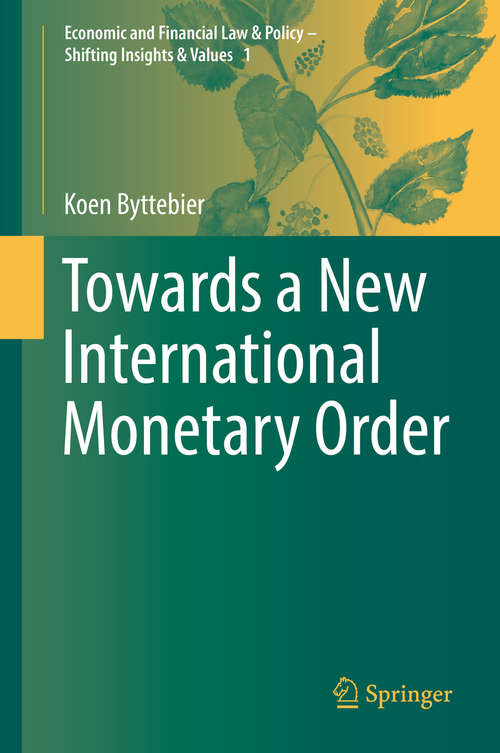 Book cover of Towards a New International Monetary Order (Economic and Financial Law & Policy – Shifting Insights & Values #1)