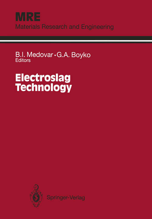 Book cover of Electroslag Technology (1991) (Materials Research and Engineering)