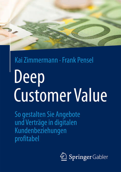 Book cover of Deep Customer Value: So gestalten Sie Angebote und Verträge in digitalen Kundenbeziehungen profitabel