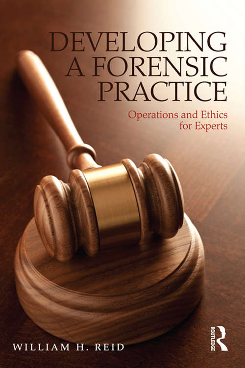 Book cover of Developing a Forensic Practice: Operations and Ethics for Experts