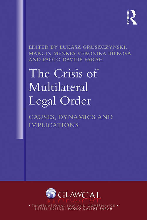 Book cover of The Crisis of Multilateral Legal Order: Causes, Dynamics and Consequences (Transnational Law and Governance)