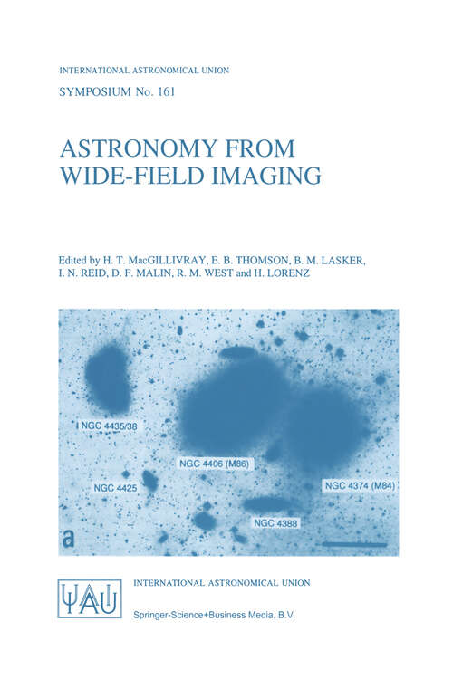 Book cover of Astronomy from Wide-Field Imaging: Proceedings of the 161st Symposium of the International Astronomical Union, Held in Potsdam, Germany, August 23–27, 1993 (1994) (International Astronomical Union Symposia #161)