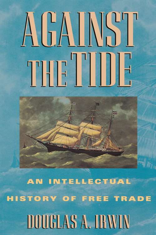 Book cover of Against the Tide: An Intellectual History of Free Trade