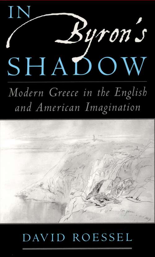 Book cover of In Byron's Shadow: Modern Greece in the English and American Imagination