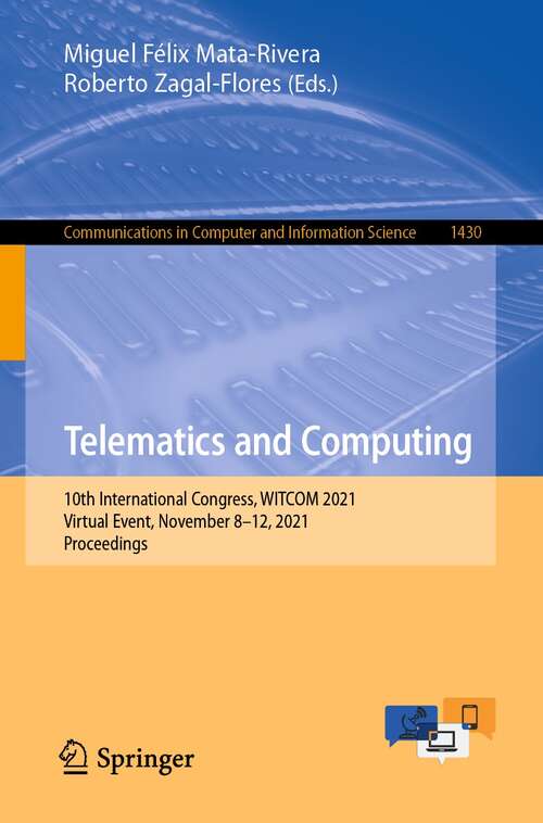 Book cover of Telematics and Computing: 10th International Congress, WITCOM 2021, Virtual Event, November 8–12, 2021, Proceedings (1st ed. 2021) (Communications in Computer and Information Science #1430)