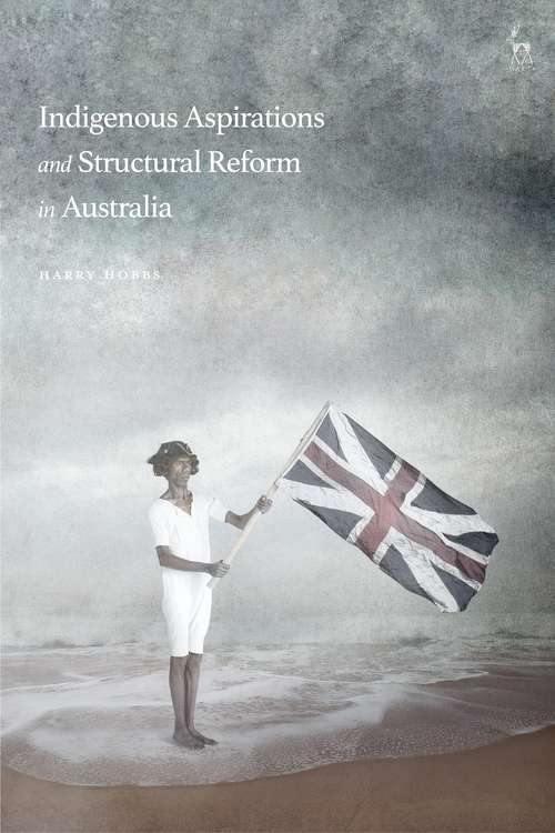 Book cover of Indigenous Aspirations and Structural Reform in Australia