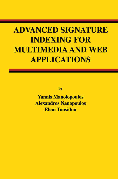 Book cover of Advanced Signature Indexing for Multimedia and Web Applications (2003) (Advances in Database Systems #27)