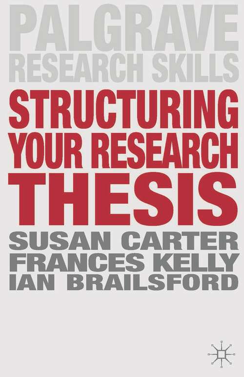 Book cover of Structuring Your Research Thesis (2012) (Macmillan Research Skills)