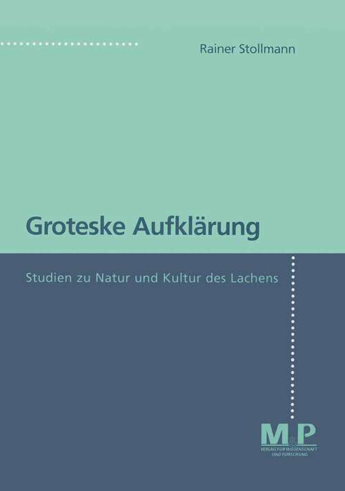 Book cover of Groteske Aufklärung: Studien zur Natur und Kultur des Lachens (1. Aufl. 1997)