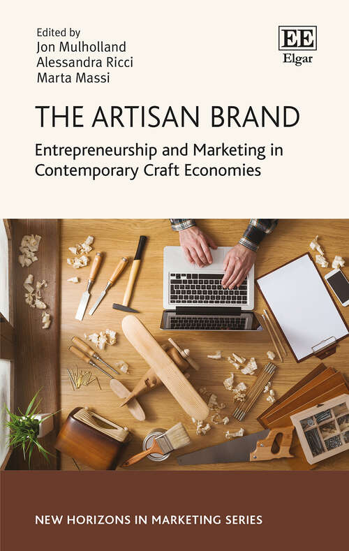 Book cover of The Artisan Brand: Entrepreneurship and Marketing in Contemporary Craft Economies (New Horizons in Marketing series)