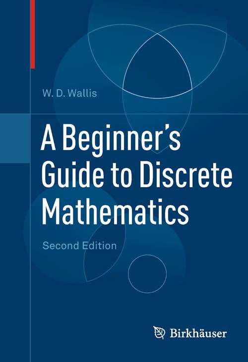 Book cover of A Beginner's Guide to Discrete Mathematics (2nd ed. 2012)