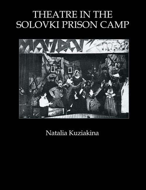 Book cover of Theatre in the Solovki Prison Camp