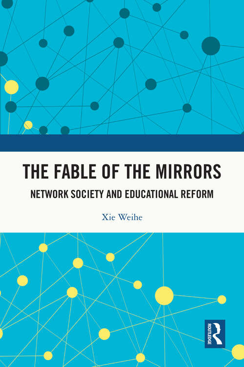 Book cover of The Fable of the Mirrors: Network Society and Educational Reform