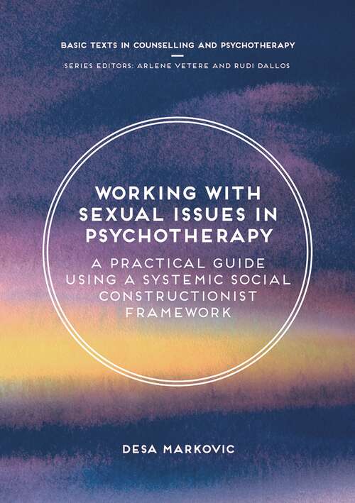 Book cover of Working with Sexual Issues in Psychotherapy: A Practical Guide Using a Systemic Social Constructionist Framework (Basic Texts in Counselling and Psychotherapy)