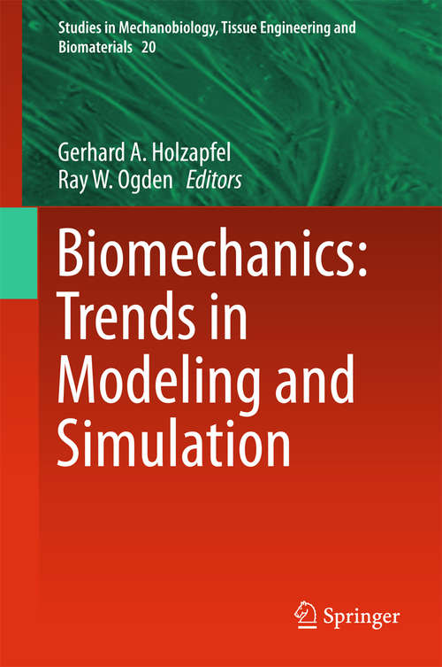 Book cover of Biomechanics: Trends in Modeling and Simulation (Studies in Mechanobiology, Tissue Engineering and Biomaterials #20)