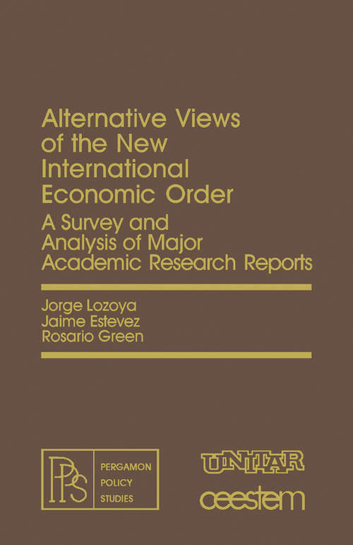 Book cover of Alternative Views of the New International Economic Order: A Survey and Analysis of Major Academic Research Reports
