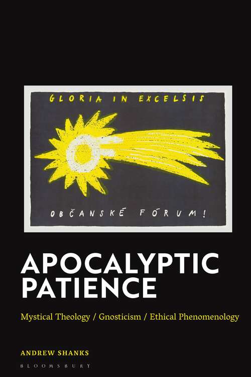 Book cover of Apocalyptic Patience: Mystical Theology / Gnosticism / Ethical Phenomenology