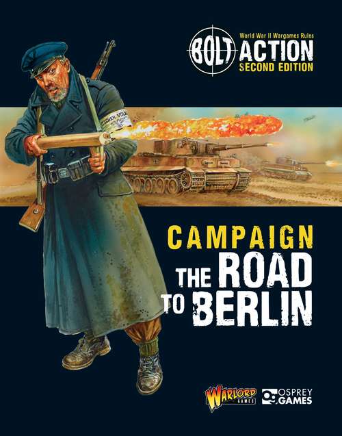 Book cover of Bolt Action: The Road to Berlin (Bolt Action)