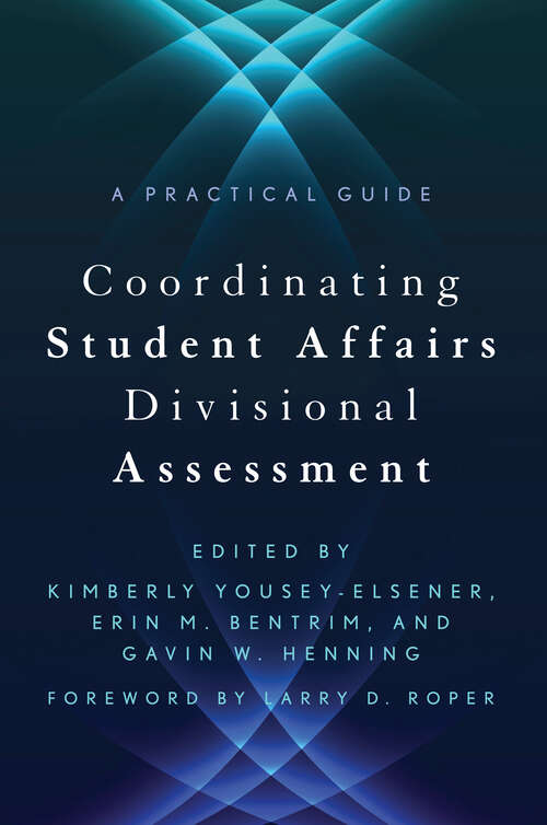 Book cover of Coordinating Student Affairs Divisional Assessment: A Practical Guide