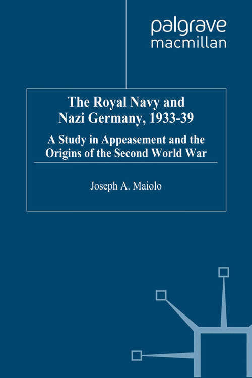 Book cover of The Royal Navy and Nazi Germany, 1933–39: A Study in Appeasement and the Origins of the Second World War (1998) (Studies in Military and Strategic History)