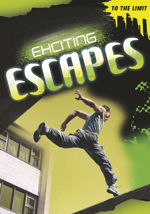 Book cover of Exciting Escapes: Exciting Escapes (To The Limit)