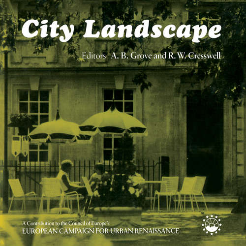 Book cover of City Landscape: A Contribution to the Council of Europe's European Campaign for Urban Renaissance