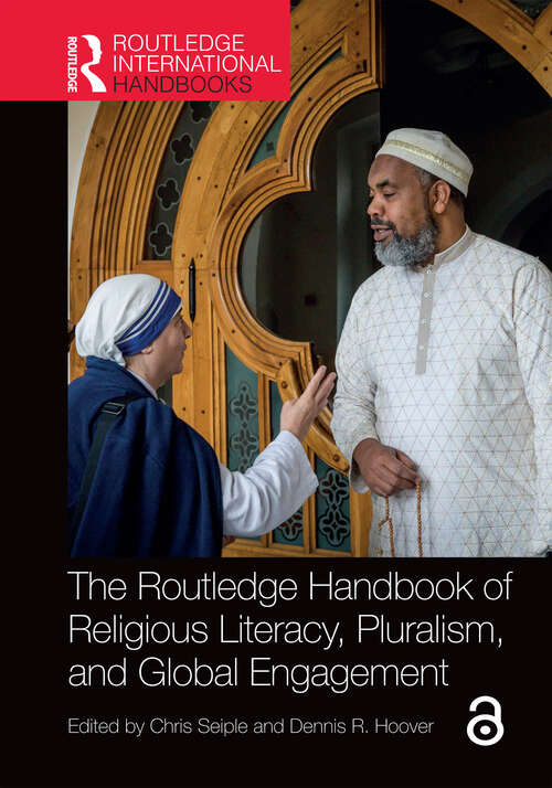 Book cover of The Routledge Handbook of Religious Literacy, Pluralism, and Global Engagement (Routledge International Handbooks)