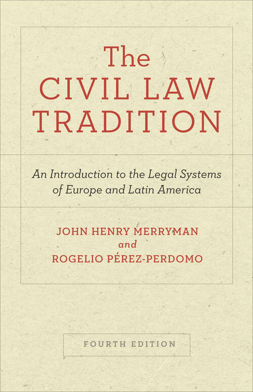 Book cover of The Civil Law Tradition: An Introduction to the Legal Systems of Europe and Latin America, Fourth Edition