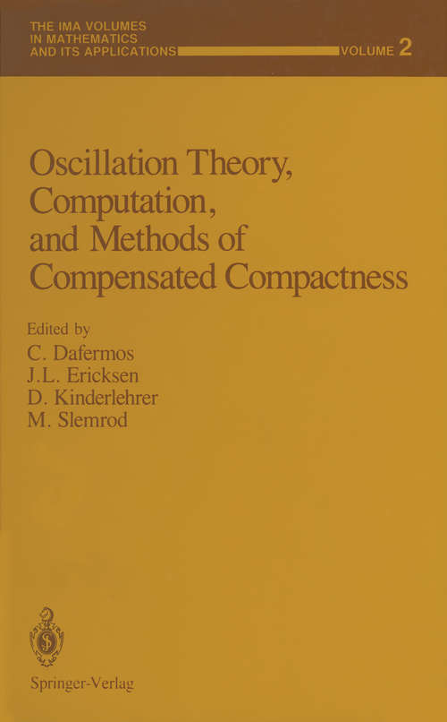 Book cover of Oscillation Theory, Computation, and Methods of Compensated Compactness (1986) (The IMA Volumes in Mathematics and its Applications #2)