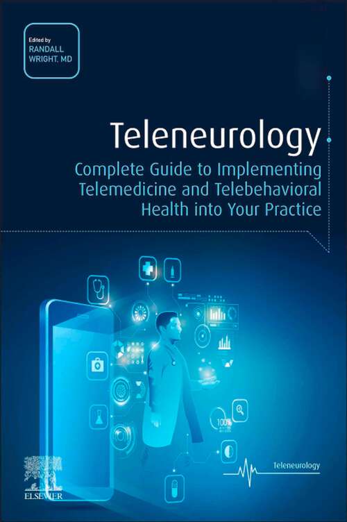 Book cover of Teleneurology - E-Book: Complete Guide to Implementing Telemedicine and Telebehavioral Health into Your Practice