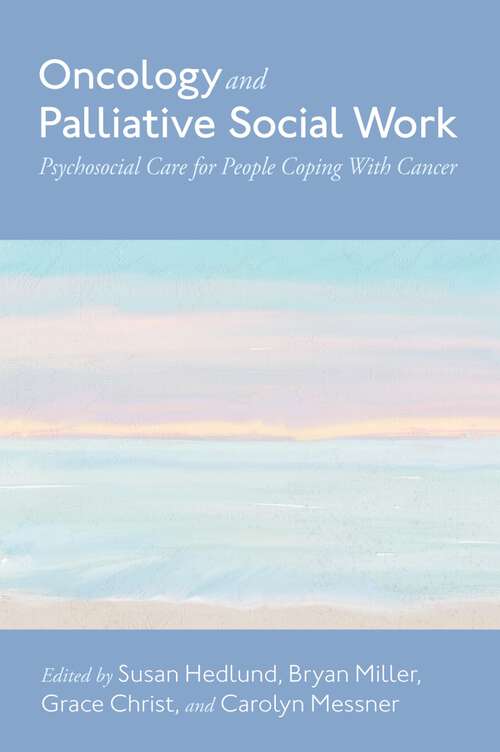 Book cover of Oncology and Palliative Social Work: Psychosocial Care for People Coping With Cancer