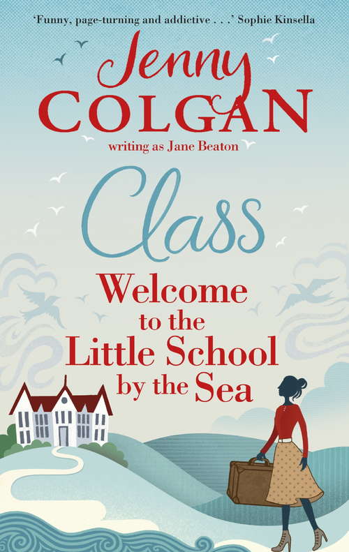 Book cover of Class: Welcome to the Little School by the Sea (Maggie Adair #1)