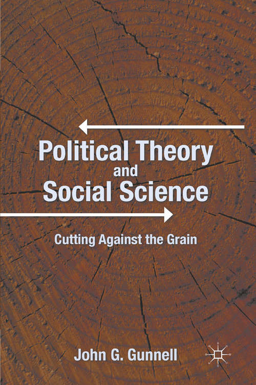 Book cover of Political Theory and Social Science: Cutting Against the Grain (2011)