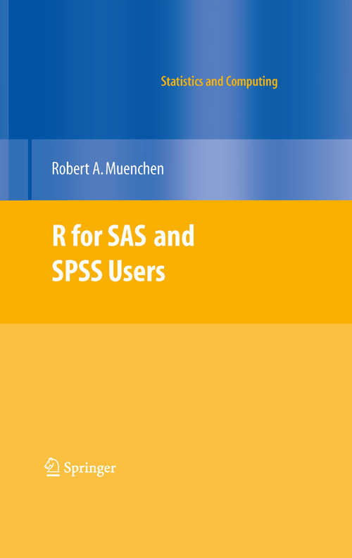 Book cover of R for SAS and SPSS Users (2009) (Statistics and Computing: Vol. 9)