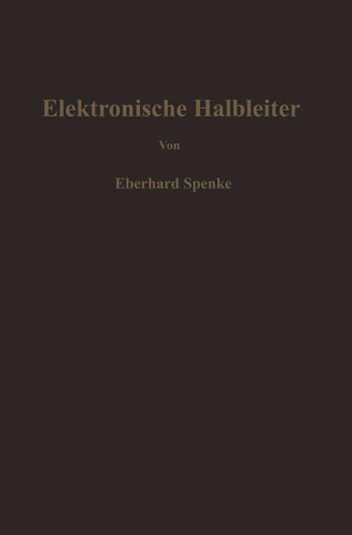 Book cover of Elektronische Halbleiter: Eine Einführung in die Physik der Gleichrichter und Transistoren (1955)