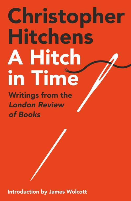 Book cover of A Hitch in Time: Writings from the London Review of Books (Main)