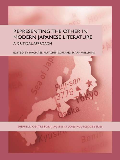 Book cover of Representing the Other in Modern Japanese Literature: A Critical Approach (The University of Sheffield/Routledge Japanese Studies Series)