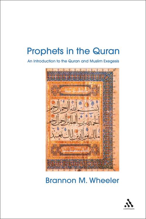 Book cover of Prophets in the Quran: An Introduction to the Quran and Muslim Exegesis (Comparative Islamic Studies)