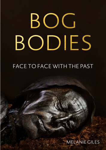 Book cover of Bog bodies: Face to face with the past