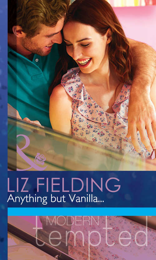 Book cover of Anything but Vanilla...: Seduction Never Lies / Holiday With A Stranger / Anything But Vanilla... (ePub First edition) (Mills And Boon Modern Tempted Ser.)